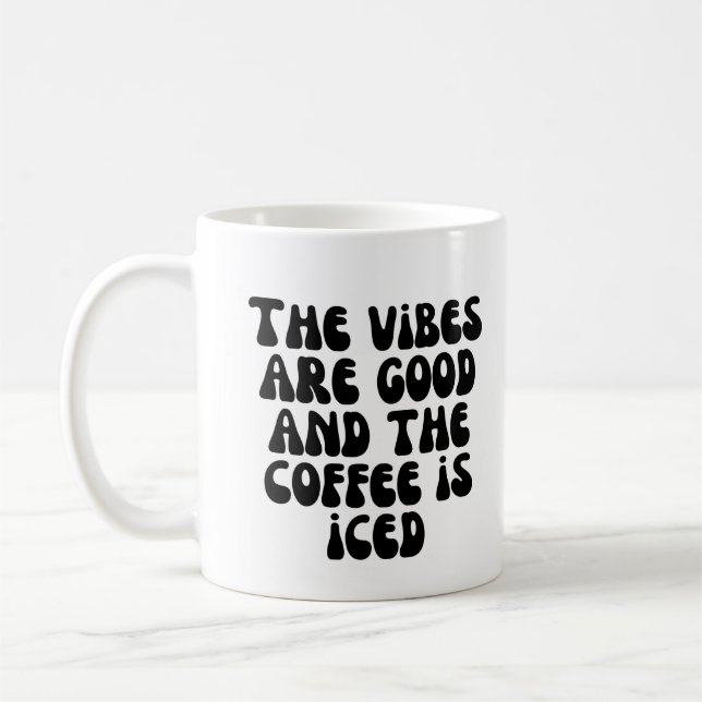 The vibes are good and the coffee is iced mug (Left)