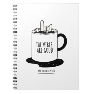 The Vibes Are Good And The Coffee Is Iced Notebook