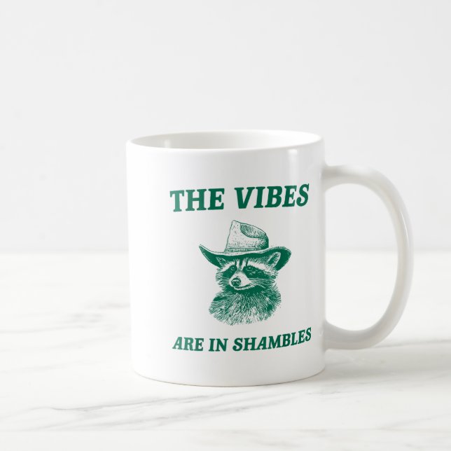 The Vibes Are In Shambles Sarcastic Funny Raccoon  Coffee Mug (Right)