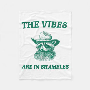The Vibes Are In Shambles Sarcastic Funny Raccoon  Fleece Blanket