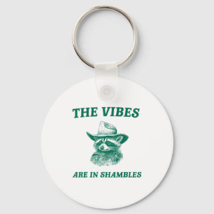 The Vibes Are In Shambles Sarcastic Funny Raccoon Key Ring