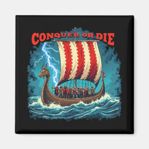 The Viking Ship Nordic Warrior Conquer Or Die Magnet