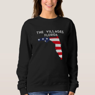 The Villages Florida USA State America Travel Flor Sweatshirt