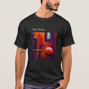 "The Viola. It's no Joke." Shirt