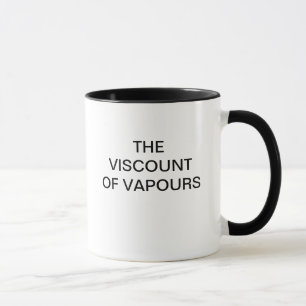 THE VISCOUNT OF VAPOURS MUG