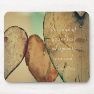 The Voice Of Your Heart Whispers To My Soul Mouse Pad