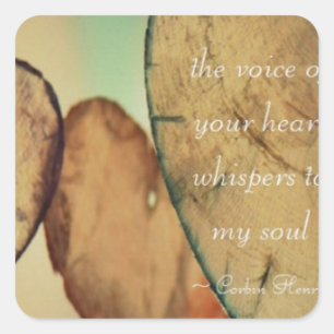 The Voice Of Your Heart Whispers To My Soul Square Sticker