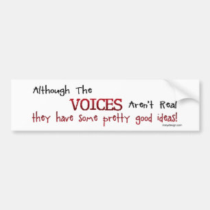 The Voices Aren't Real Funny Saying Bumper Sticker