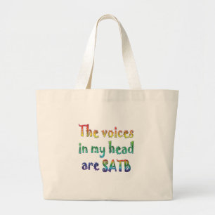 The Voices in My Head are SATB Large Tote Bag