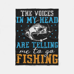 The Voices In My Head Are Telling Me To Go Fishing Fleece Blanket