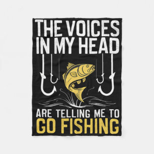 The Voices In My Head Are Telling Me To Go Fishing Fleece Blanket