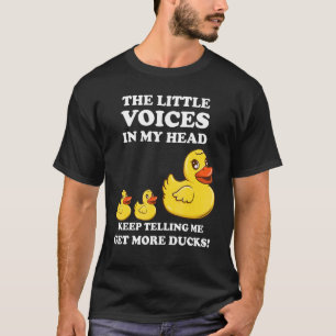 The Voices In My Head Keep Telling Me Get More Duc T-Shirt