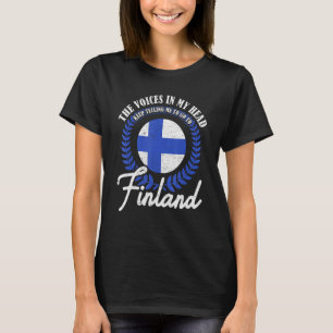 The Voices In My Head Keep Telling Me To Go To Fin T-Shirt