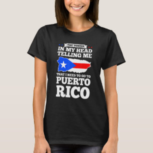 The voices in my head telling Puerto rico Puerto r T-Shirt