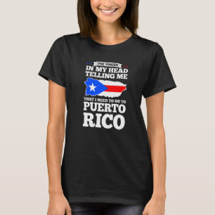The voices in my head telling Puerto rico Puerto r T-Shirt