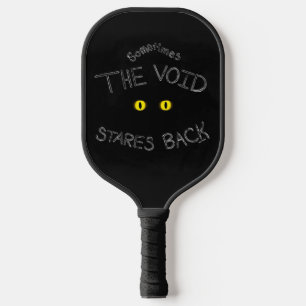 The Void Stares Back Pickleball Paddle