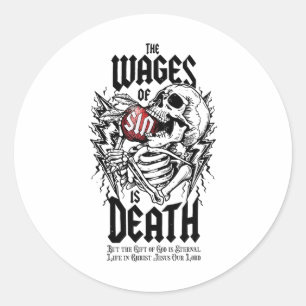 The Wages Of Sin Is Death Skeleton  Classic Round Sticker