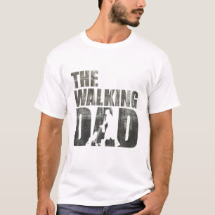 The Walking Dad Daughter Son Child Father Daddy T-Shirt