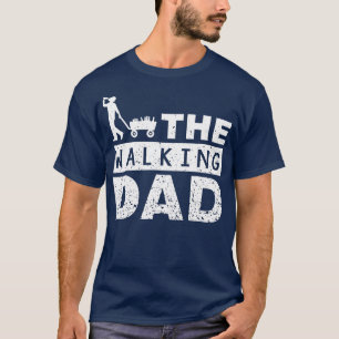 The Walking Dad Fathers Day Running Drink Son Chil T-Shirt