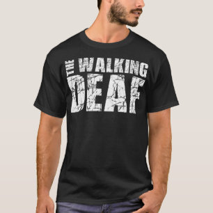 The Walking Deaf 1 T-Shirt
