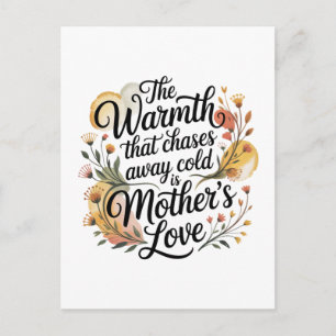 The Warmth That Chases Away Cold Is Mother's Love Postcard