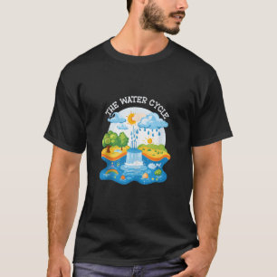 The Water Cycle Meterology Weather Forecast Cloud  T-Shirt