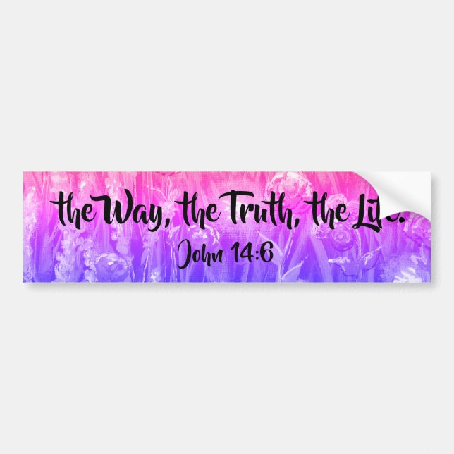 the Way, the Truth, the Life Bumper Sticker (Front)
