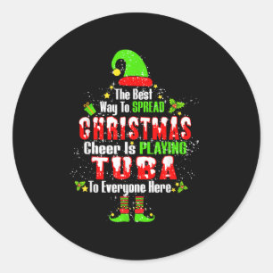 The Way To Spread Christmas Cheer Is Playing Tuba Classic Round Sticker