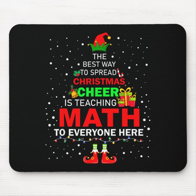 The Way To Spread Christmas Cheer Is Teaching Math Mouse Pad (Front)