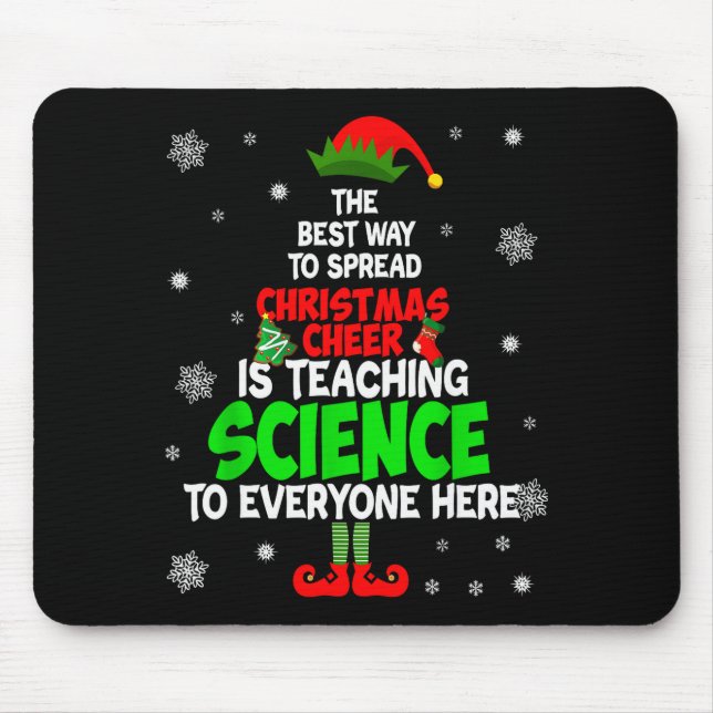 The Way To Spread Christmas Cheer Is Teaching Scie Mouse Pad (Front)