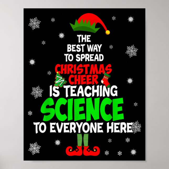 The Way To Spread Christmas Cheer Is Teaching Scie Poster (Front)
