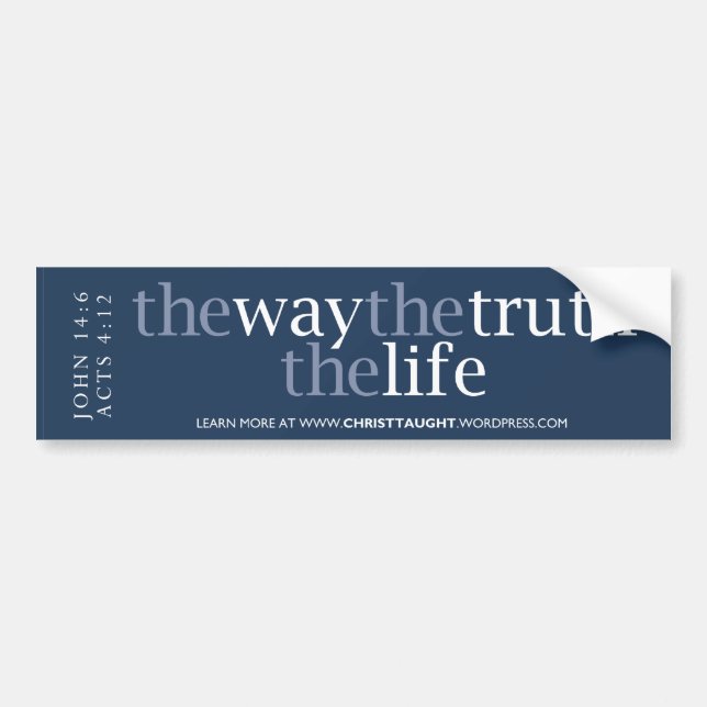 The Way, Truth, and Life Bumper Sticker (Front)