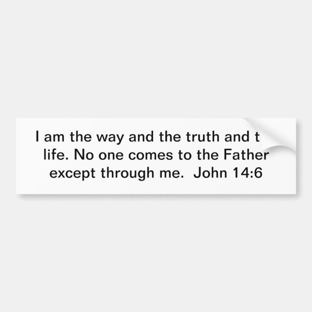 The Way, Truth, and Life Bumper Sticker (Front)