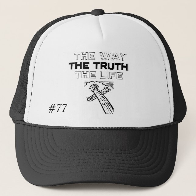 The-Way-Truth-And-Life Hat, #77 - Customised Trucker Hat (Front)