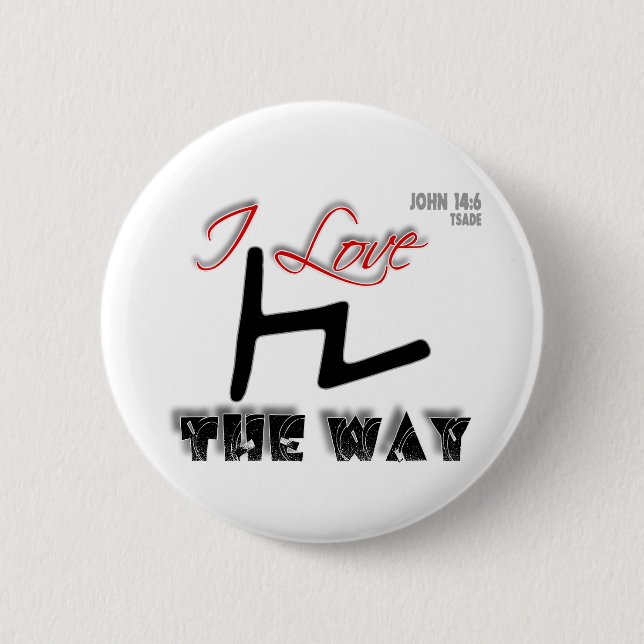 The Way (Tsade) 6 Cm Round Badge (Front)