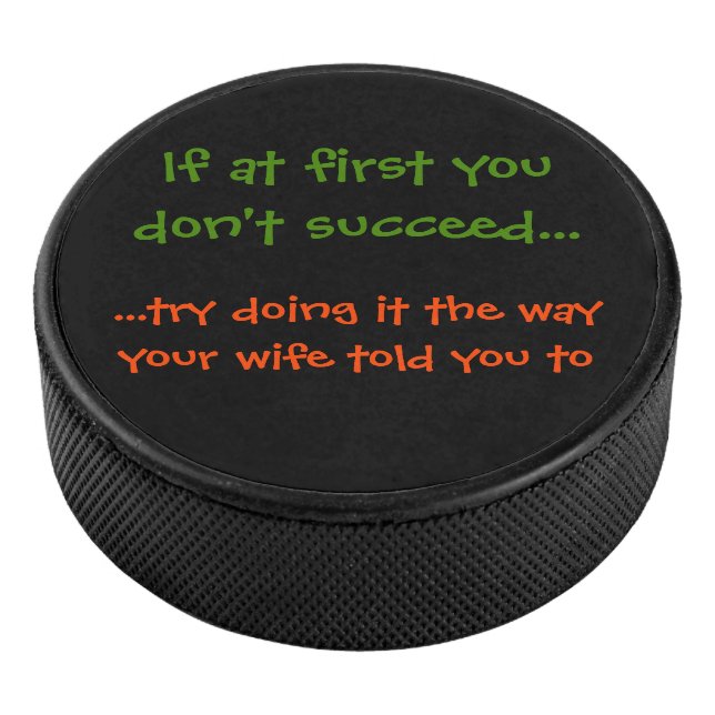 The Way Wife / Coach Told You To Funny Hockey Puck (3/4)