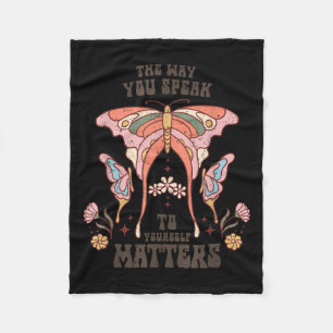 The Way You Speak To Yourself S Fleece Blanket