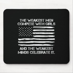The Weakest Men Complete With Girls, Trump 2025  Mouse Pad