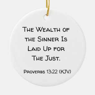 The Wealth of the Sinner Is Laid Up for the Just. Ceramic Ornament