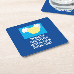 The Weather Conditions Have Fallen Unto Me Funny Square Paper Coaster