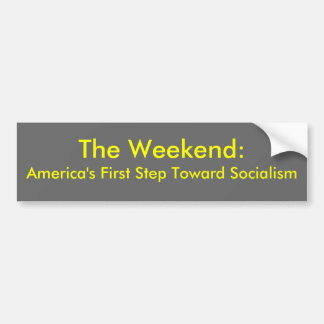 The Weekend: America's First Step Towards Bumper Sticker
