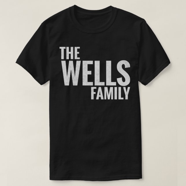 The Wells Family Wells Surname Wells Last name 1 T-Shirt (Design Front)