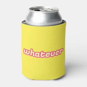 The 'Whatever' Art Can Cooler