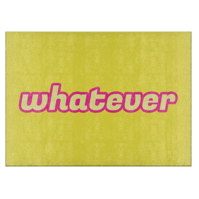 The 'Whatever' Art Cutting Board (Front)