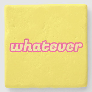The 'Whatever' Art Stone Coaster