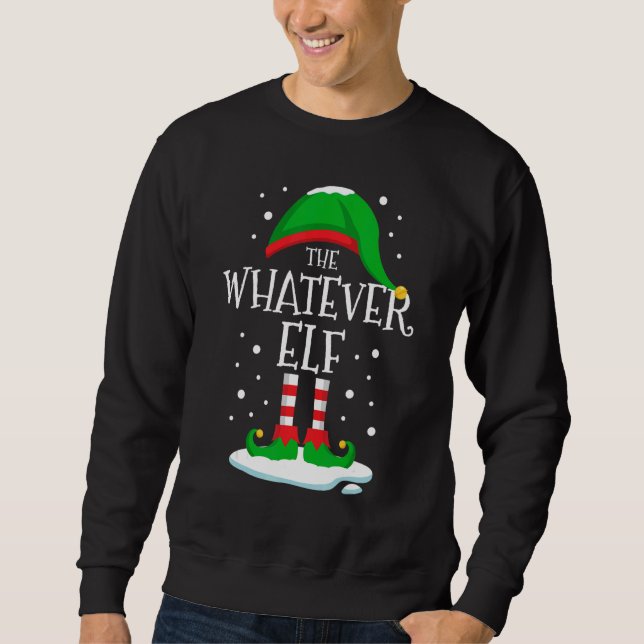 The Whatever Elf Christmas Family Matching Xmas Gr Sweatshirt (Front)
