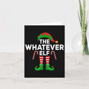 The Whatever Elf Xmas Matching Family Elf Christma Card