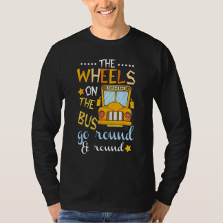 The Wheels On The Bus Go Round And Round Back To S T-Shirt
