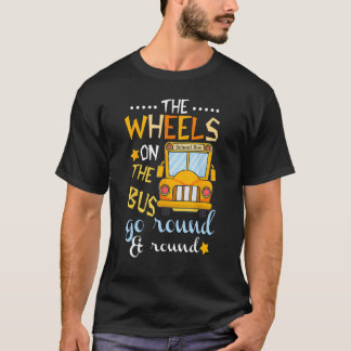 The Wheels On The Bus Go Round And Round Back To S T-Shirt