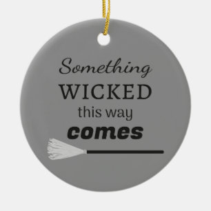The Wicked Ceramic Ornament